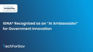 IGNA® Recognized as an “AI Ambassador” for Government Innovation